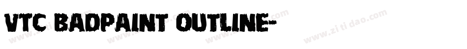 VTC BadPaint Outline字体转换